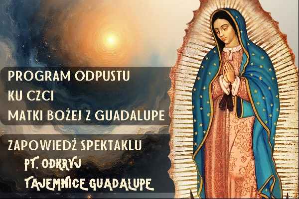 PROGRAM ODPUSTU KU czci MB z Guadalupe